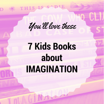 7 kids books about imagination