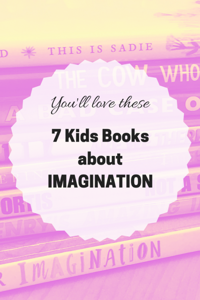7 kids books about Imagination